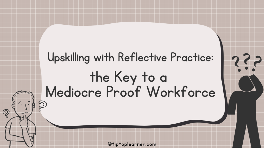 Upskilling with Reflective Practice: the Key to a Mediocre Proof Workforce
