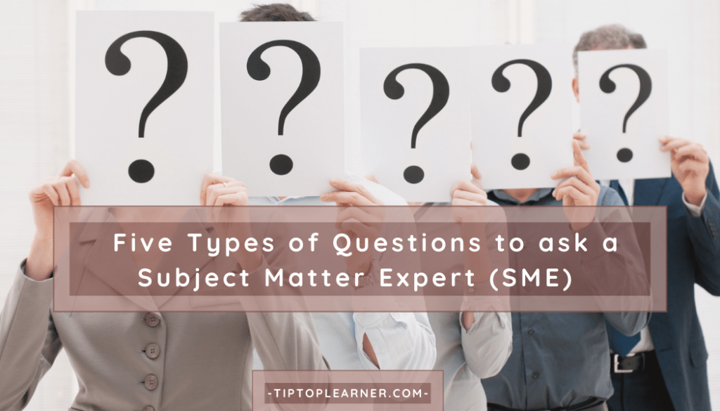 5 Types of Questions to ask Subject Matter Experts